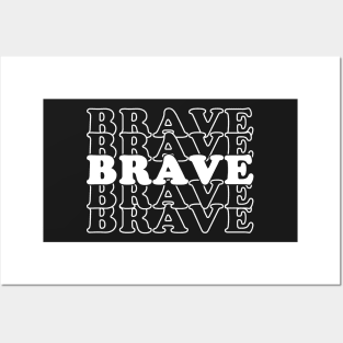 Brave Brave Brave Posters and Art